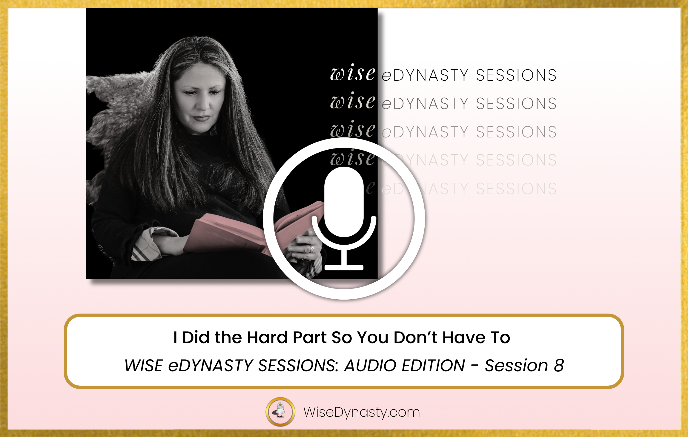 AUDIO: I Did the Hard Part So You Don’t Have To - WISE eDYNASTY SESSIONS BEGIN HERE series